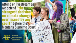 attend or livestream as we defend "the strongest decision on climate change ever issued by any court" before the montana supreme court!